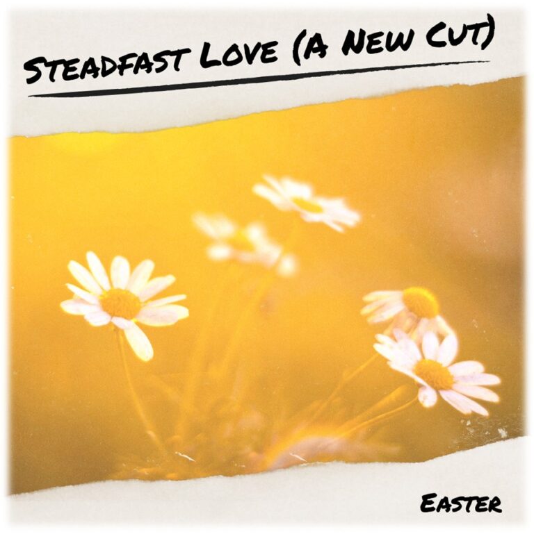 Steadfast Love: A New Cut
